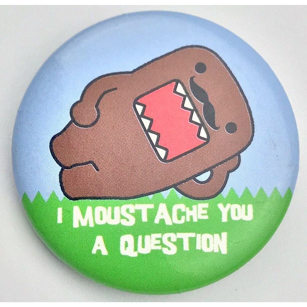 I Mustache You A Question Pin Button Pinback Vintage